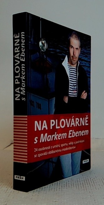Na plovárně s Markem Ebenem - 24 osobností z umění, sportu, vědy