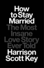How to Stay Married