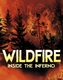 Wildfire, Inside the Inferno