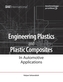 Engineering Plastics and Plastic Composites in Automotive Applications