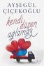 Kendi Düsen Aglamaz