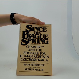 Since the Prague Spring - Charter 77 and the Struggle for Human