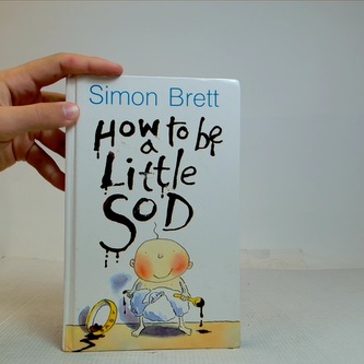 How to be a little sod