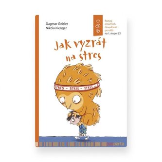 Jak vyzrát na stres / Rozvoj emočních dovedností pro děti na 1. stupni ZŠ Jak vyzrát na stres / Rozvoj emočních dovedností pro děti na 1. stupni ZŠ
