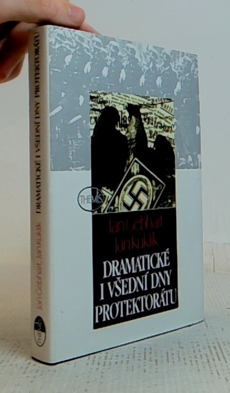 Dramatické i všední dny protektorátu
