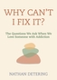 Why Can't I Fix It?