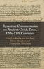 Byzantine Commentaries on Ancient Greek Texts, 12th-15th Centuries