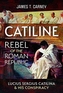 Catiline, Rebel of the Roman Republic