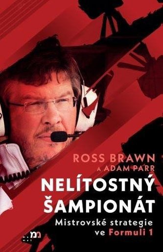 Nelítostný šampionát - Mistrovské strategie ve Formuli 1 Nelítostný šampionát - Mistrovské strategie ve Formuli 1
