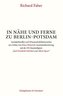 In Nähe und Ferne zu Berlin-Potsdam