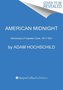 American Midnight: The Great War, a Violent Peace, and Democracy's Forgotten Crisis