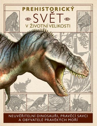 Prehistorický svět v životní velikosti Prehistorický svět v životní velikosti