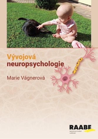 Vývojová neuropsychologie Vývojová neuropsychologie