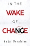 In the Wake of Change