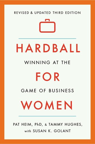 Hardball for Women: Winning at the Game of Business
