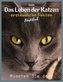 Das Leben der Katzen - erstaunliche Fakten