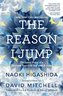 The Reason I Jump: The Inner Voice of a Thirteen-Year-Old Boy with Autism