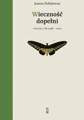 Wieczność dopełni. Wiersze z lat 1958-2002