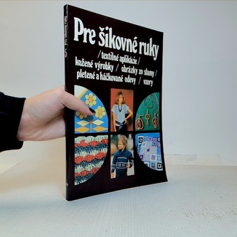 Pre šikovné ruky - textilné aplikácie / kožené výrobky / obrázky zo slamy / pletené a háčkované odevy / vzory