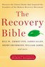 The Recovery Bible: Discover the Classic Books That Inspired the Founders of the Modern Recovery Movement--Includes the Original