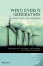 Wind Energy Generation: Modelling and Control