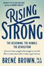 Rising Strong: The Reckoning. the Rumble. the Revolution.