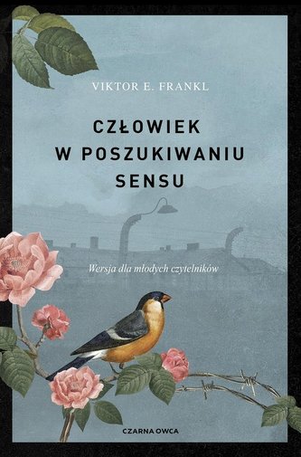 Człowiek w poszukiwaniu sensu wersja dla młodych Człowiek w poszukiwaniu sensu wersja dla młodych