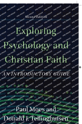 Exploring Psychology and Christian Faith - An Introductory Guide