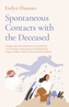 Spontaneous Contacts with the Deceased - A large-scale international survey reveals the circumstances, lived experience