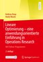 Lineare Optimierung - eine anwendungsorientierte Einführung in Operations Research