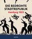 Die bedrohte Stadtrepublik.