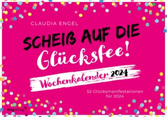 Scheiß auf die Glücksfee! - Wochenkalender 2024
