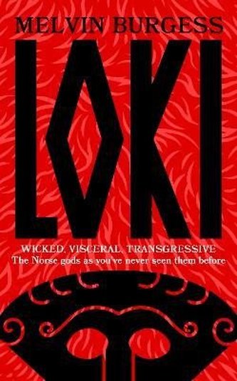 Loki: WICKED, VISCERAL, TRANSGRESSIVE: Norse gods as you´ve never seen them before Loki: WICKED, VISCERAL, TRANSGRESSIVE: Norse gods as you´ve never seen them before