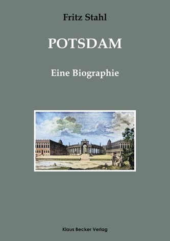 Potsdam. Eine Biographie