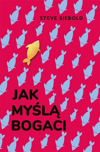 Jak myślą bogaci Jak myślą bogaci