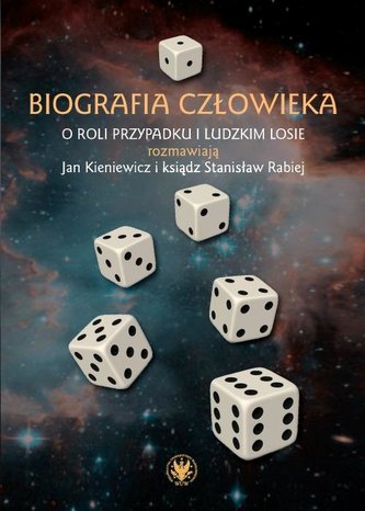 Biografia człowieka. O roli przypadku i ludzkim losie rozmawiają Jan Kieniewicz i ksiądz Stanisław R Biografia człowieka. O roli przypadku i ludzkim losie rozmawiają Jan Kieniewicz i ksiądz Stanisław R