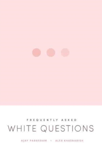 Frequently Asked White Questions