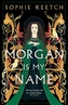 Morgan Is My Name