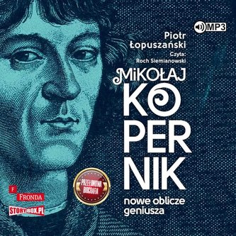Mikołaj Kopernik Nowe oblicze geniusza Mikołaj Kopernik Nowe oblicze geniusza