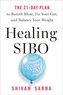 Healing Sibo: Fix the Real Cause of Ibs, Bloating, and Weight Issues in 21 Days