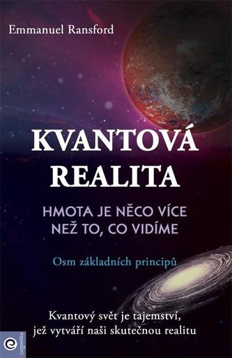 Kvantová realita Hmota je něco více než to, co vidíme Kvantová realita Hmota je něco více než to, co vidíme