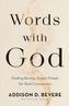 Words with God - Trading Boring, Empty Prayer for Real Connection