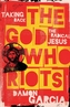 The God Who Riots