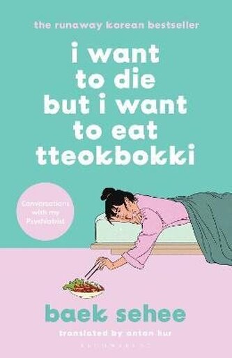 I Want to Die but I Want to Eat Tteokbokki I Want to Die but I Want to Eat Tteokbokki