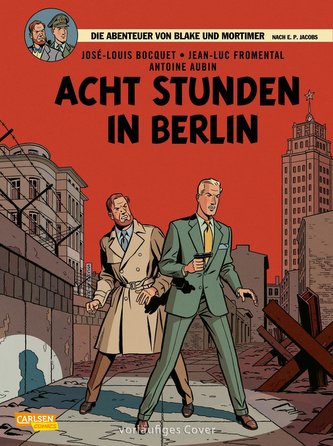Blake und Mortimer 26: Acht Stunden in Berlin