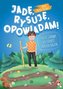 Jadę, rysuję, opowiadam!. Proste zabawy do terapii