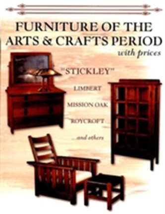 Furniture of the Arts & Crafts Period: Stickley, Limbert, Mission Oak, Roycroft, Frank Lloyd Wright, and others with pri