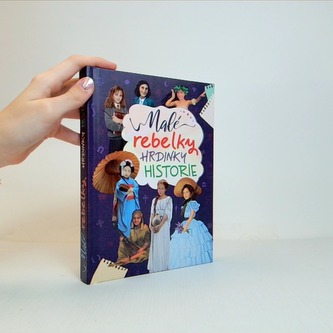 Malé rebelky: hrdinky historie