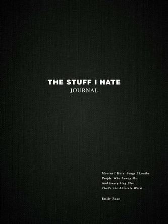 The Stuff I Hate Journal