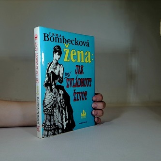 Žena: Jak (ne)zvládnout život